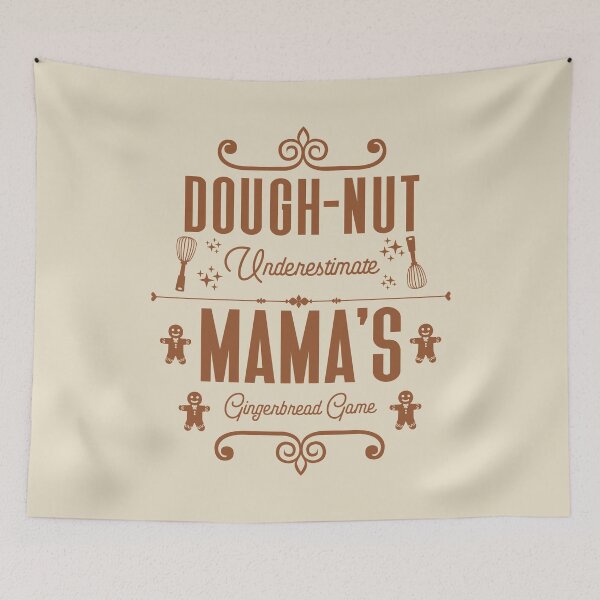 Item preview, Dough-nut Underestimate Mama's Gingerbread Game - Mother's Gingerbread Cookies (Gingerbread-Color Design) designed and sold by Spiprinto.