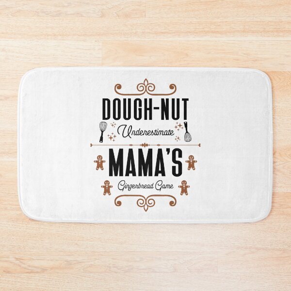 Item preview, Dough-nut Underestimate Mama's Gingerbread Game - Mother's Gingerbread Cookies (Gingerbread and Black Design) designed and sold by Spiprinto.