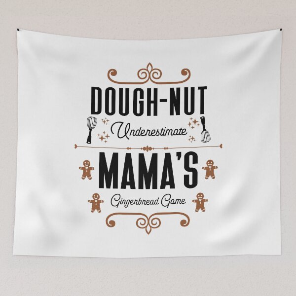 Item preview, Dough-nut Underestimate Mama's Gingerbread Game - Mother's Gingerbread Cookies (Gingerbread and Black Design) designed and sold by Spiprinto.