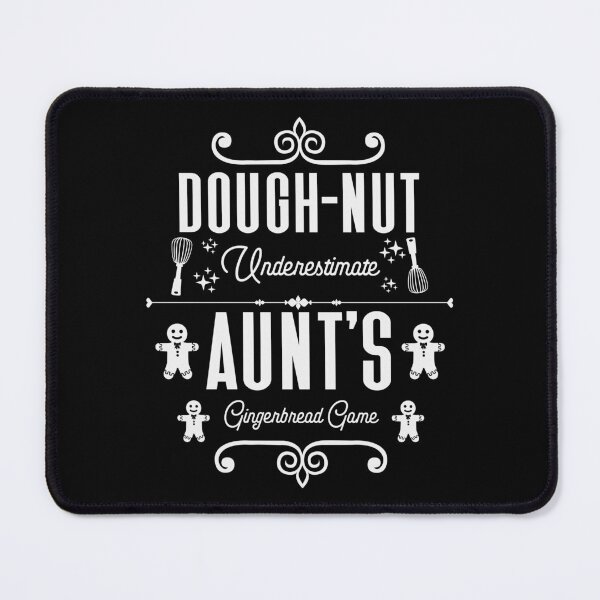 Item preview, Dough-nut Underestimate Aunt's Gingerbread Game - Aunt's Gingerbread Cookies (White Design) designed and sold by Spiprinto.