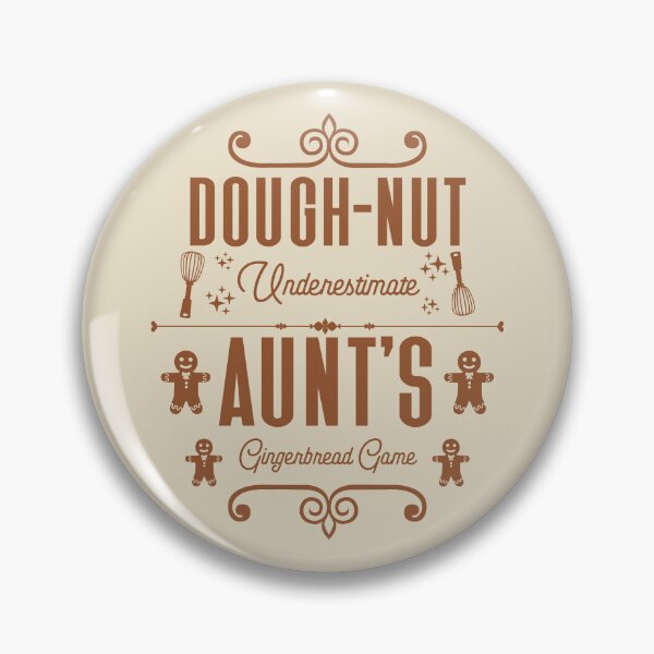 Item preview, Dough-nut Underestimate Aunt's Gingerbread Game - Aunt's Gingerbread Cookies (Gingerbread-Color Design) designed and sold by Spiprinto.