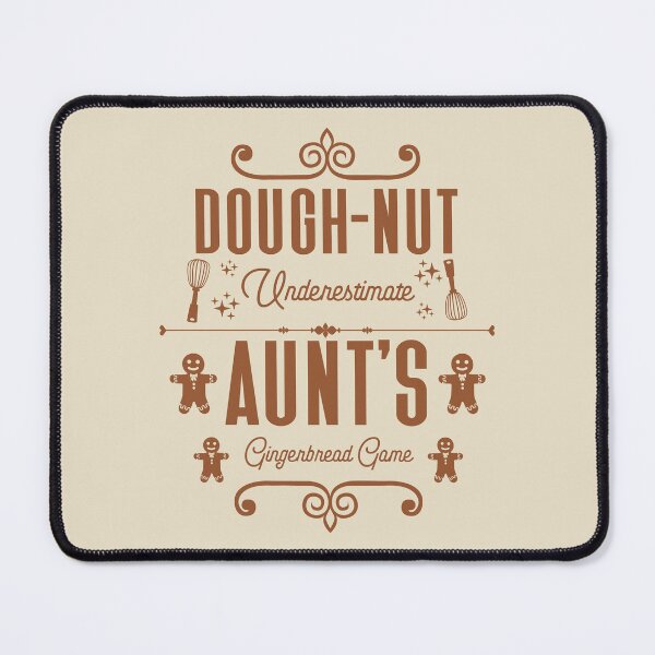 Item preview, Dough-nut Underestimate Aunt's Gingerbread Game - Aunt's Gingerbread Cookies (Gingerbread-Color Design) designed and sold by Spiprinto.
