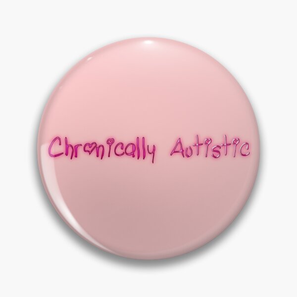 Item preview, Chronically Autistic designed and sold by chrisbagel.