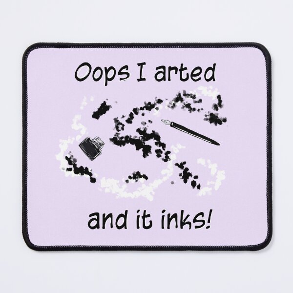 Item preview, Oops I arted and it inks! Black and white. designed and sold by K Mussack.