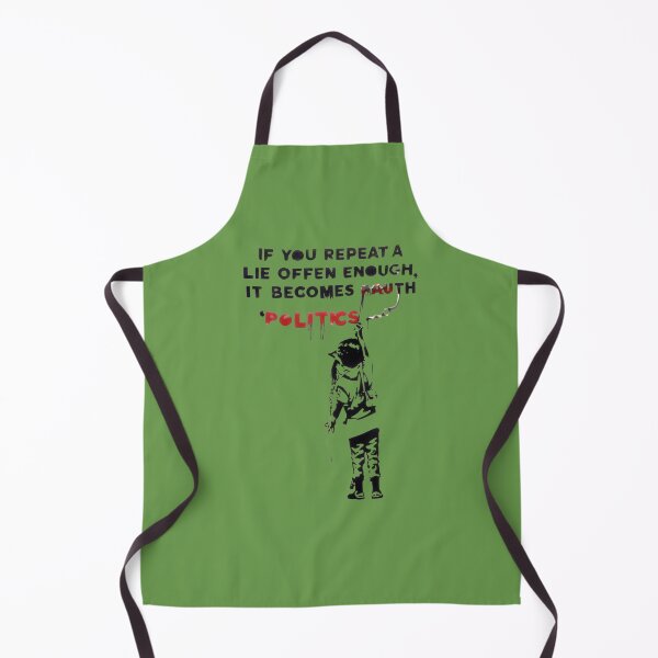 Item preview, BANKSY If You Repeat A Lie Often Enough It Becomes Politics designed and sold by Gianyyu.