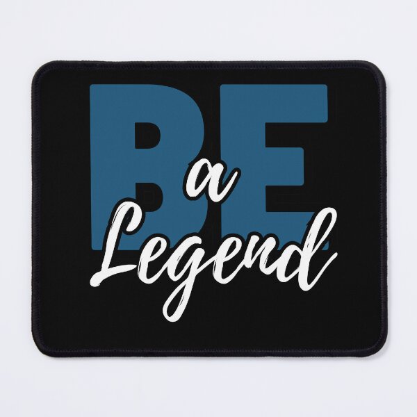 Item preview, Be a Legend. designed and sold by OmikronStore.
