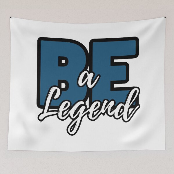 Item preview, Be a Legend. designed and sold by OmikronStore.
