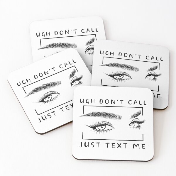 Item preview, Ugh Don't Call, Just Text Me designed and sold by OKAYphotoshop.