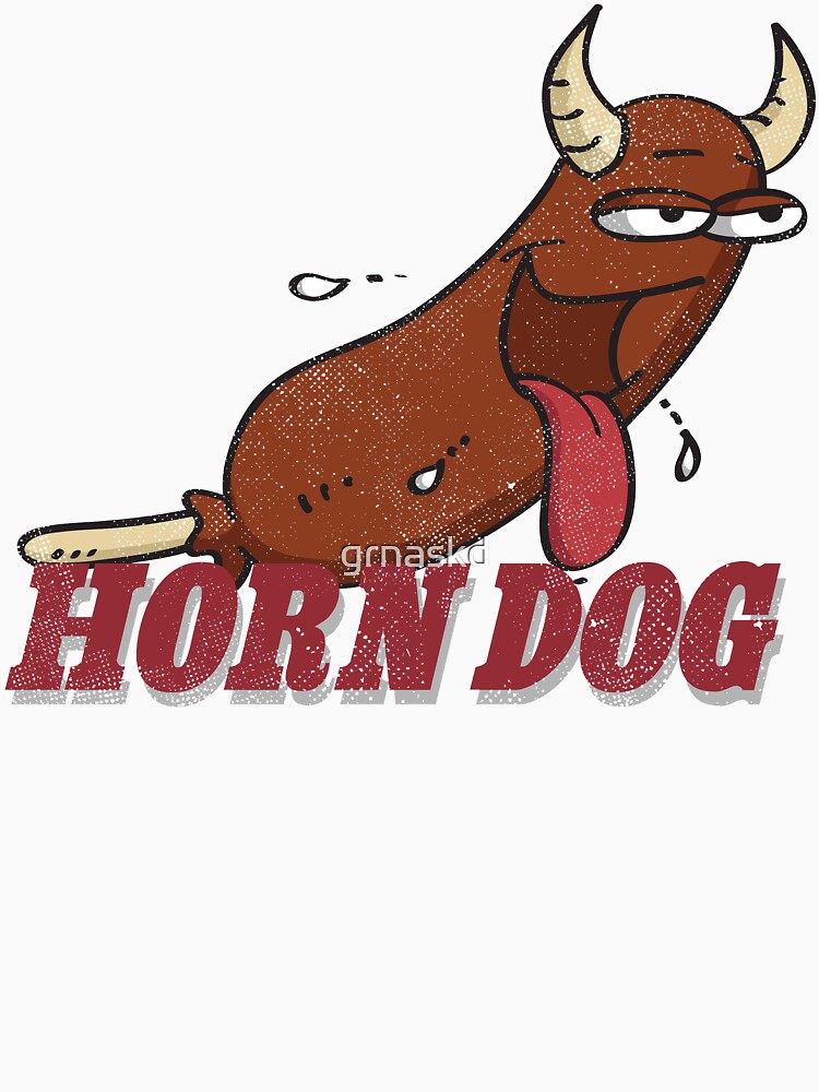 "Horn Dog" Tshirt for Sale by grnaskd Redbubble corn dog tshirts horny tshirts sex t