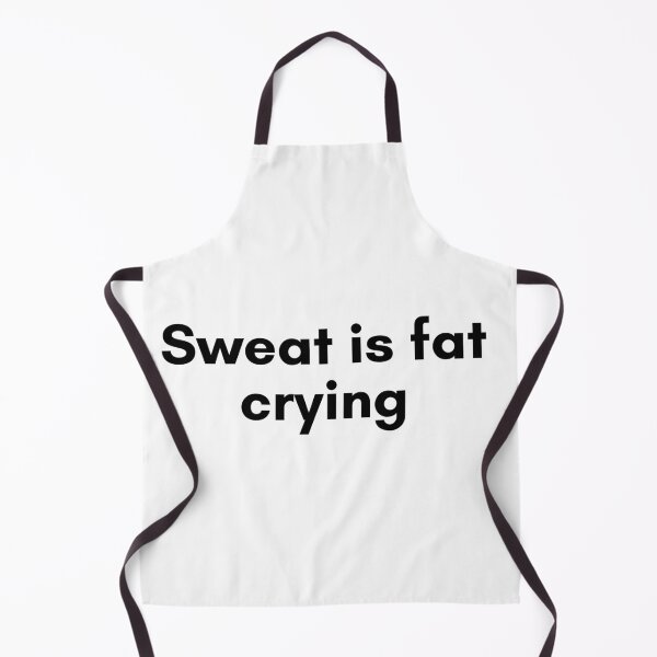 Item preview, Sweat is Fat Crying designed and sold by TrendIt-.