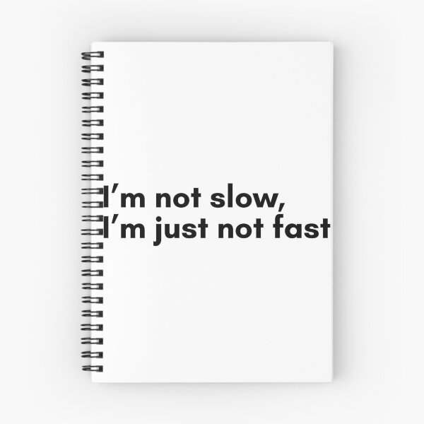 Item preview, Im Not Slow, Im Just Not Fast designed and sold by TrendIt-.