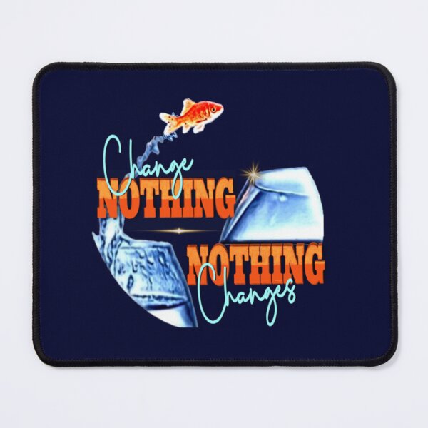 Item preview, Change Nothing and Nothing Changes designed and sold by LeelaWorks.org.