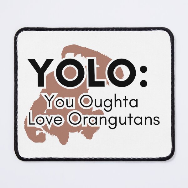 Item preview, YOLO You oughta love orangutans designed and sold by TrendIt-.