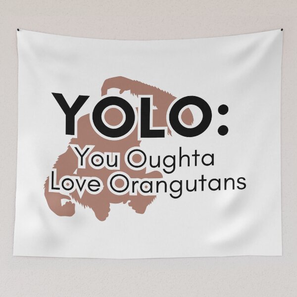 Item preview, YOLO You oughta love orangutans designed and sold by TrendIt-.