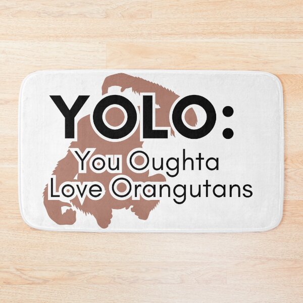 Item preview, YOLO You oughta love orangutans designed and sold by TrendIt-.