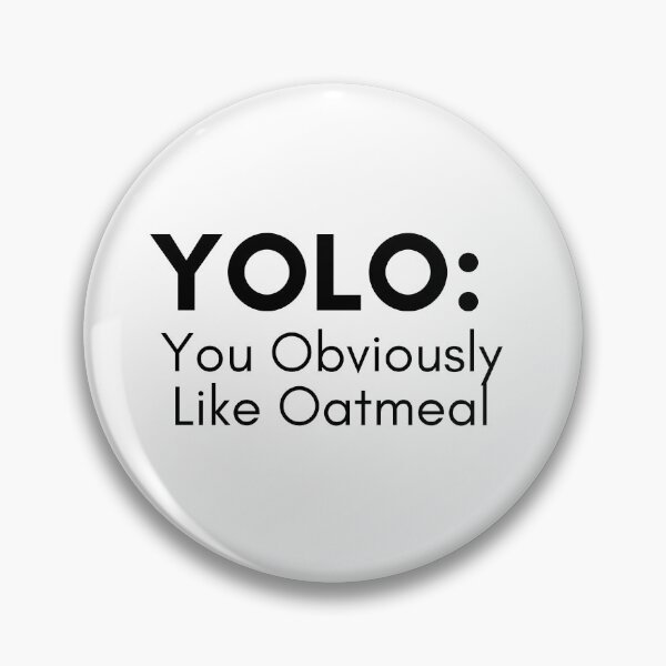 Item preview, YOLO You obviously love oatmeal designed and sold by TrendIt-.