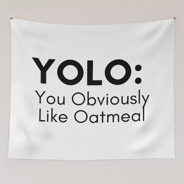 Item preview, YOLO You obviously love oatmeal designed and sold by TrendIt-.