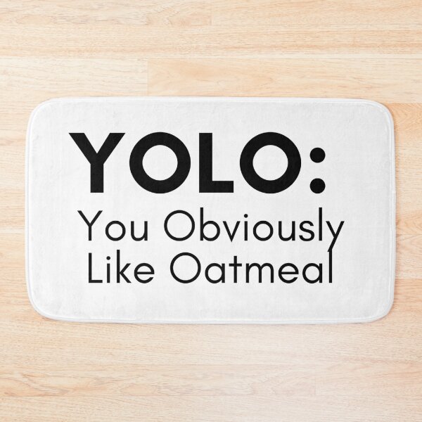 Item preview, YOLO You obviously love oatmeal designed and sold by TrendIt-.