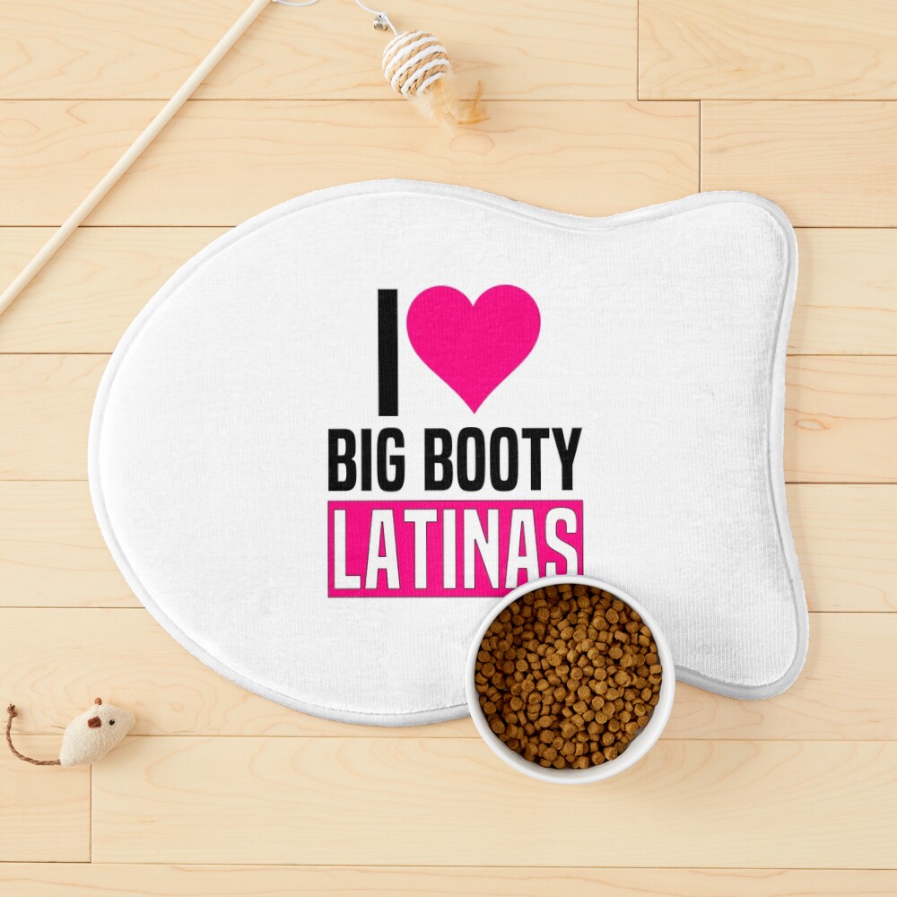 I Love Big Booty Latinas Funny Valentines Day Latinas