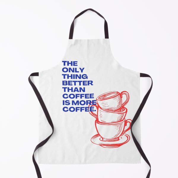 Item preview, The Only Thing Better than Coffee is More Coffee designed and sold by Ranggasme.