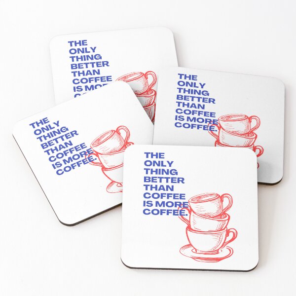 Item preview, The Only Thing Better than Coffee is More Coffee designed and sold by Ranggasme.