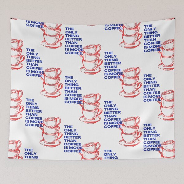 Item preview, The Only Thing Better than Coffee is More Coffee designed and sold by Ranggasme.