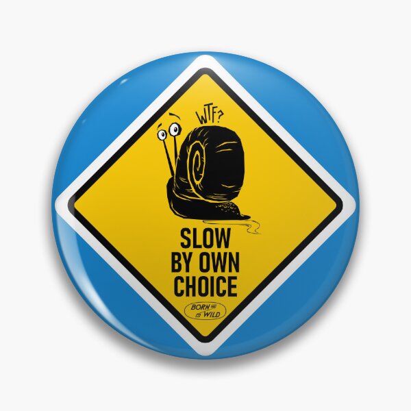 Item preview, Slow by Own Choice designed and sold by Born (to be) Wild.