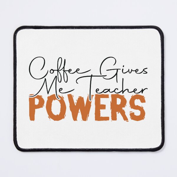 Item preview, Coffee Gives Me Teacher Powers designed and sold by MDSDesigns.