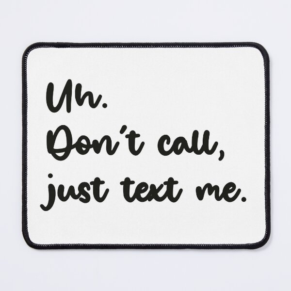 Item preview, JUST TEXT ME designed and sold by Unmoosual.