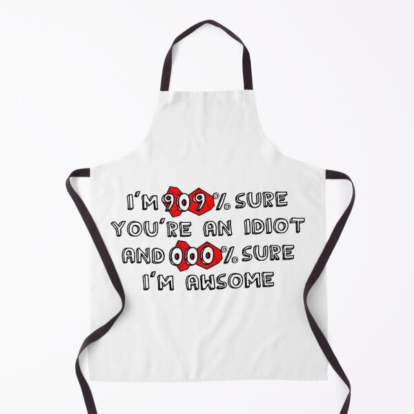 Item preview, I'm 99% Sure You're an Idiot and 100% Sure I'm Awsome ( Dungeons and Dragons / DnD Inspired ) designed and sold by Red Jacket Technologies.