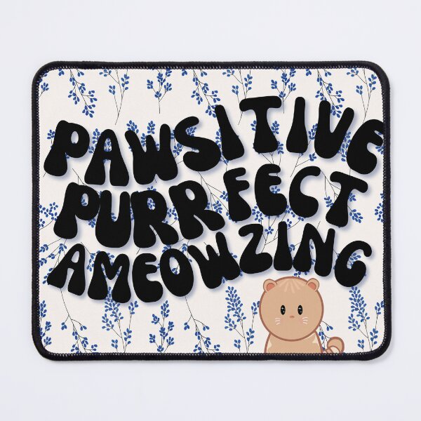 Item preview, you're paw-sitive, purr-fect, and a-meow-zing designed and sold by shirayukid.