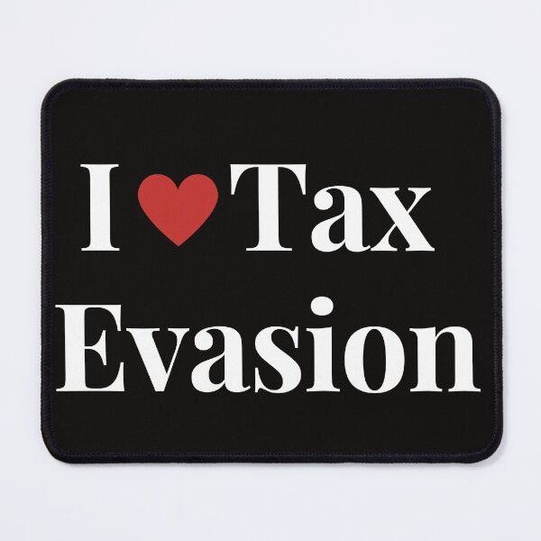 Item preview, I Love Tax Evasion  designed and sold by MiSuPa.