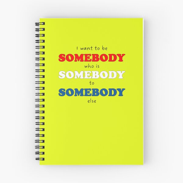 Item preview, Be Somebody for Somebody Else designed and sold by gotucoveredart.