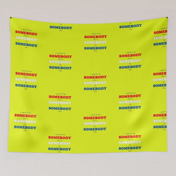 Item preview, Be Somebody for Somebody Else designed and sold by gotucoveredart.