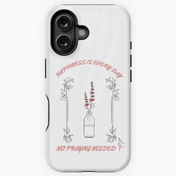 Item preview, HAPPINESS IS EVERY DAY, NO PRAYING NEEDED designed and sold by luckybliss.