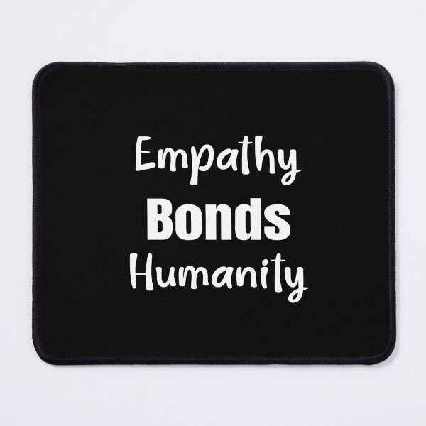 Item preview, Empathy Bonds Humanity designed and sold by Lelijo.