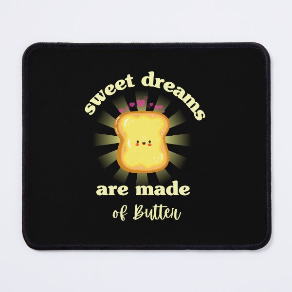 Item preview, Sweet Dreams Are Made Of Butter | I Love Butter designed and sold by dooddles.