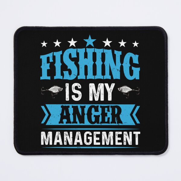Item preview, FISHING IS MY ANGER MANAGEMENT designed and sold by creativevogue.