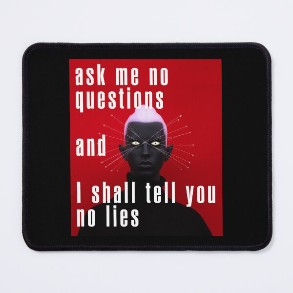Item preview, ask me no questions and I shall tell you no lies designed and sold by PricklyPeanut.