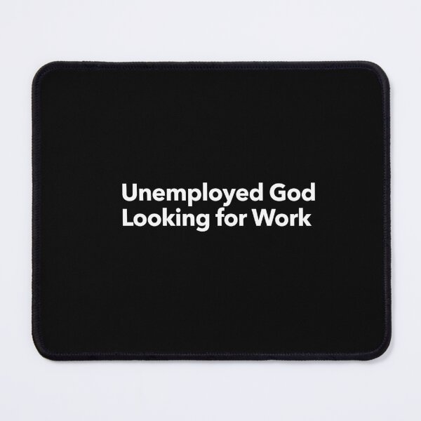 Item preview, Unemployed God Looking for Work designed and sold by The-Directory.