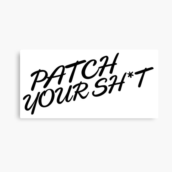 Patch Your Sh*t (Fancy) Canvas Print