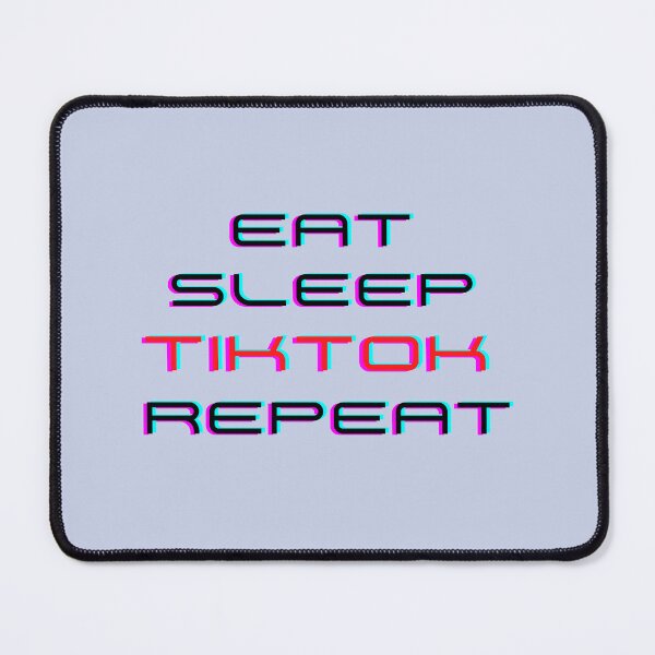 Item preview, Eat, Sleep, TikTok, Repeat designed and sold by Gizmonn.
