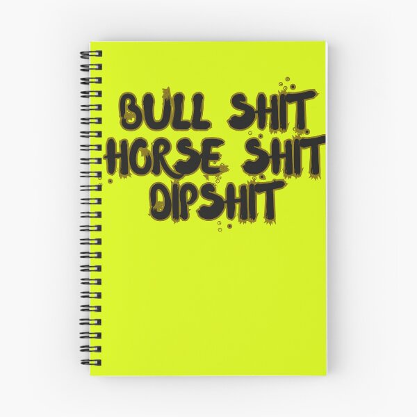 Item preview, Bullshit Horse Shit Dipshit designed and sold by Willyboy16.