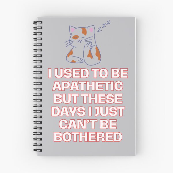 Item preview, I used to be apathetic but these days I just can't be bothered. designed and sold by TheVarc.