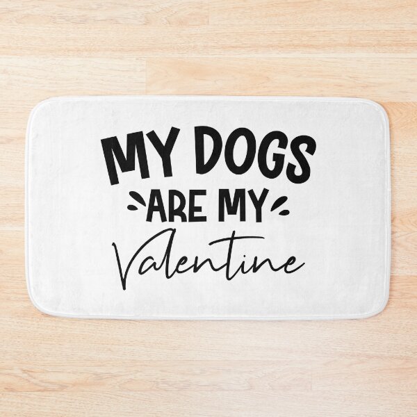 Item preview, My Dogs Are My Valentine designed and sold by EsteticaVerus.