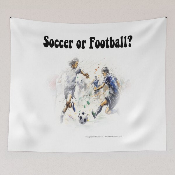 Item preview, Is It Soccer or Football? - For Light Backgrounds designed and sold by The Imagination Source™.