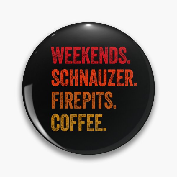 Item preview, Weekends Schnauzer Firepits Coffee Funny Gift  designed and sold by Guarddogdrive.