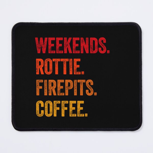 Item preview, Weekends Rottie Firepits Coffee Funny Gift  designed and sold by Guarddogdrive.