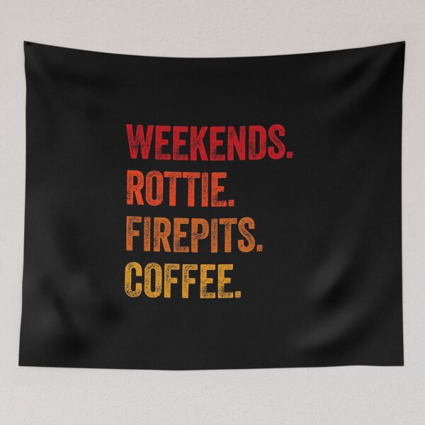 Item preview, Weekends Rottie Firepits Coffee Funny Gift  designed and sold by Guarddogdrive.