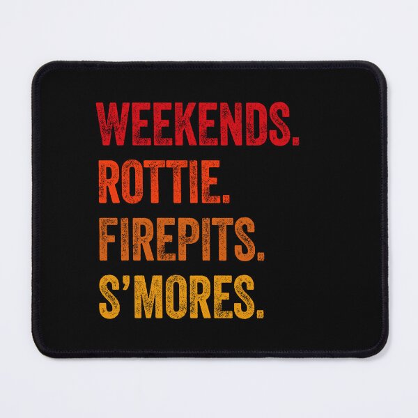 Item preview, Weekends Rottie Firepits S'mores Funny Gift  designed and sold by Guarddogdrive.